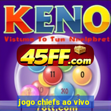jogo chiefs ao vivo